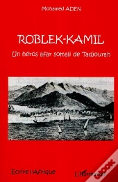 Roblek-Kamil, Un Heros Afar Somali De Tadjourah