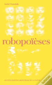Robopoieses - Les Intelligences Artificielles D