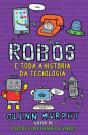 Robôs e Toda a História da Tecnologia - Preview