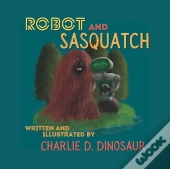 Robot And Sasquatch