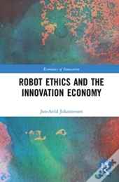 Robot Ethics And The Innovation Economy