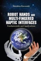 Robot Hands And Multi-Fingered Haptic Interfaces: Fundamentals And Applications