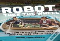 Robot, Take The Wheel