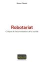 Robotariat ; Critique De L'Automatisation De La Société - Preview