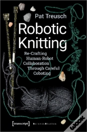 Capa do artigo Robotic Knitting Â€“ Reâ€“Crafting Humanâ€“Robot Collaboration Through Careful Coboting