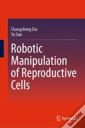 Robotic Manipulation Of Reproductive Cells