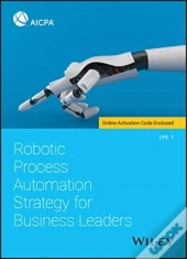 Robotic Process Automation Strategy For Business Leaders