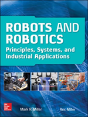 Robots And Robotics: Principles, Systems, And Industrial Applications - Preview