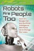 Robots Are People Too