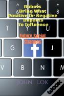 Robots Bring What Positive Or Negative Impacts To Influence