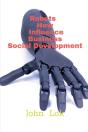 Robots How Influence Business Social Development - Preview
