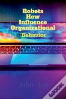 Robots How Influence Organizational
