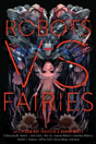 Robots Vs. Fairies - Preview