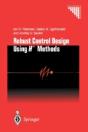 Robust Control Design Using H-8 Methods - Preview