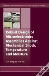 Robust Design Of Microelectronics Assemblies Against Mechanical Shock, Temperature And Moisture