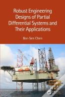 Robust Engineering Designs Of Partial Differential Systems And Their Applications