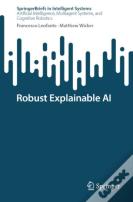 Robust Explainable Ai