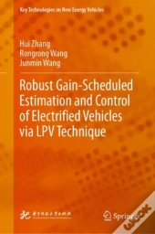 Robust Gain-Scheduled Estimation And Control Of Electrified Vehicles Via Lpv Technique