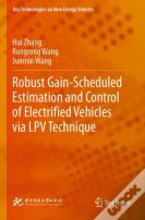 Robust Gain-Scheduled Estimation And Control Of Electrified Vehicles Via Lpv Technique
