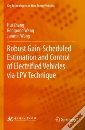 Robust Gain-Scheduled Estimation And Control Of Electrified Vehicles Via Lpv Technique