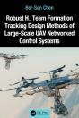 Robust H8 Team Formation Tracking Design Methods Of Large-Scale Uav Networked Control Systems - Preview