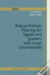 Robust Kalman Filtering For Signals And Systems With Large Uncertainties