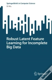 Robust Latent Feature Learning For Incomplete Big Data