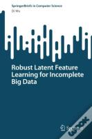 Robust Latent Feature Learning For Incomplete Big Data