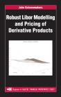 Robust Libor Modelling And Pricing Of Derivative Products - Preview