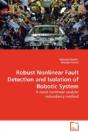 Robust Nonlinear Fault Detection And Isolation Of Robotic System - Preview