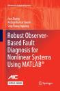 Robust Observer-Based Fault Diagnosis For Nonlinear Systems Using Matlabâ® - Preview