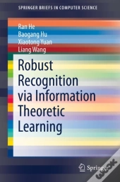 Robust Recognition Via Information Theoretic Learning