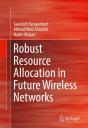 Robust Resource Allocation In Future Wireless Networks - Preview