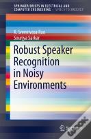 Robust Speaker Recognition In Noisy Environments