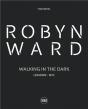 Robyn Ward: Walking In The Dark - Preview