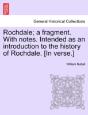 Rochdale; A Fragment. With Notes. Intend - Preview