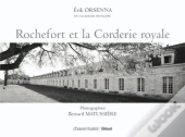 Rochefort Et La Corderie Royale