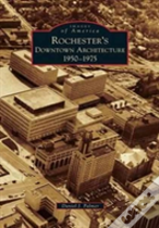 Rochester'S Downtown Architecture