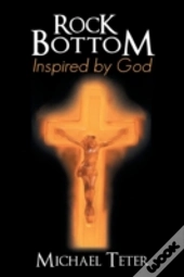 Rock Bottom Inspired By God