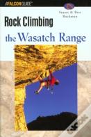 Rock Climbing The Wasatch Range