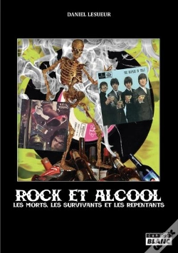 Capa do artigo Rock Et Alcool - Les Morts, Les Survivants Et Les Repentants