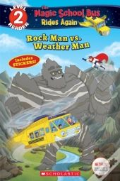 Rock Man Vs. Weather Man(The Magic School Bus Rides Again: Scholastic Reader Level 2)