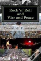 Rock 'N' Roll And War And Peace