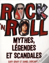 Rock N Roll Mythes, Legendes Et Scandales