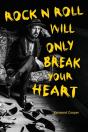 Rock N Roll Will Only Break Your Heart - Preview