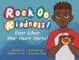 Rock On, Kindness! Even When Your Heart Hurts! - Preview