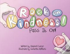 Rock On, Kindness! Pass It On!