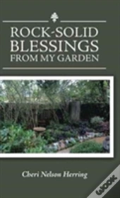 Rock-Solid Blessings From My Garden