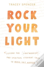 Rock Your Light: Lessons For Lightworker