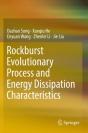 Rockburst Evolutionary Process And Energy Dissipation Characteristics - Preview
